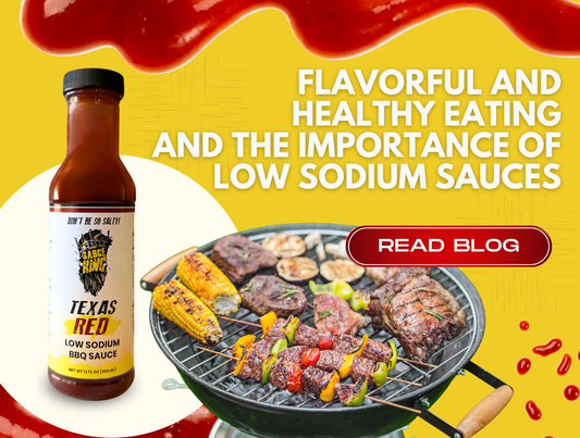 Flavorful and Healthy Eating and The Importance of Low Sodium Sauces